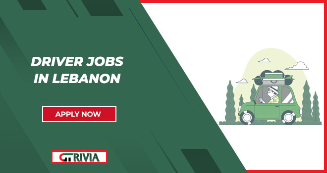 Explore Driver Jobs Openings in Lebanon | Apply Now Explore Driver Jobs Openings in Lebanon | Apply Now